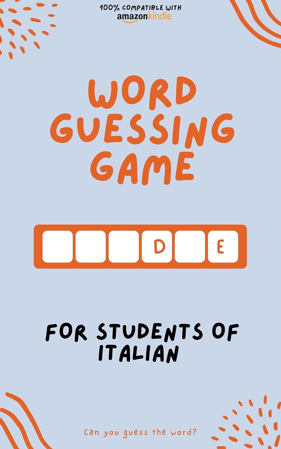 Word guessing game for students of Italian : Learn by playing! Learn new words and have fun | Compatible with all Kindle versions