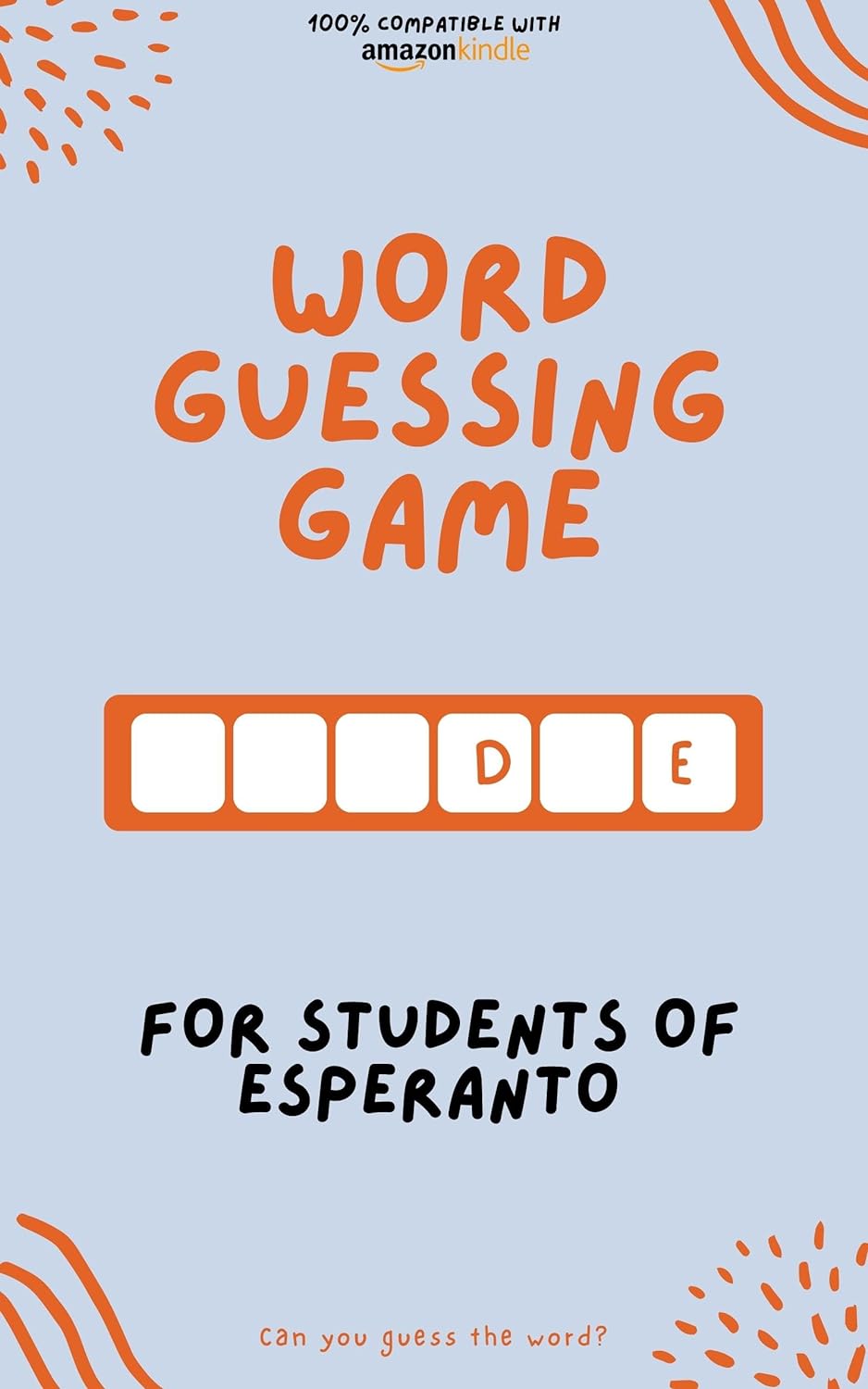 Word guessing game for students of Esperanto : Learn by playing! Learn new words and have fun | Compatible with all Kindle versions