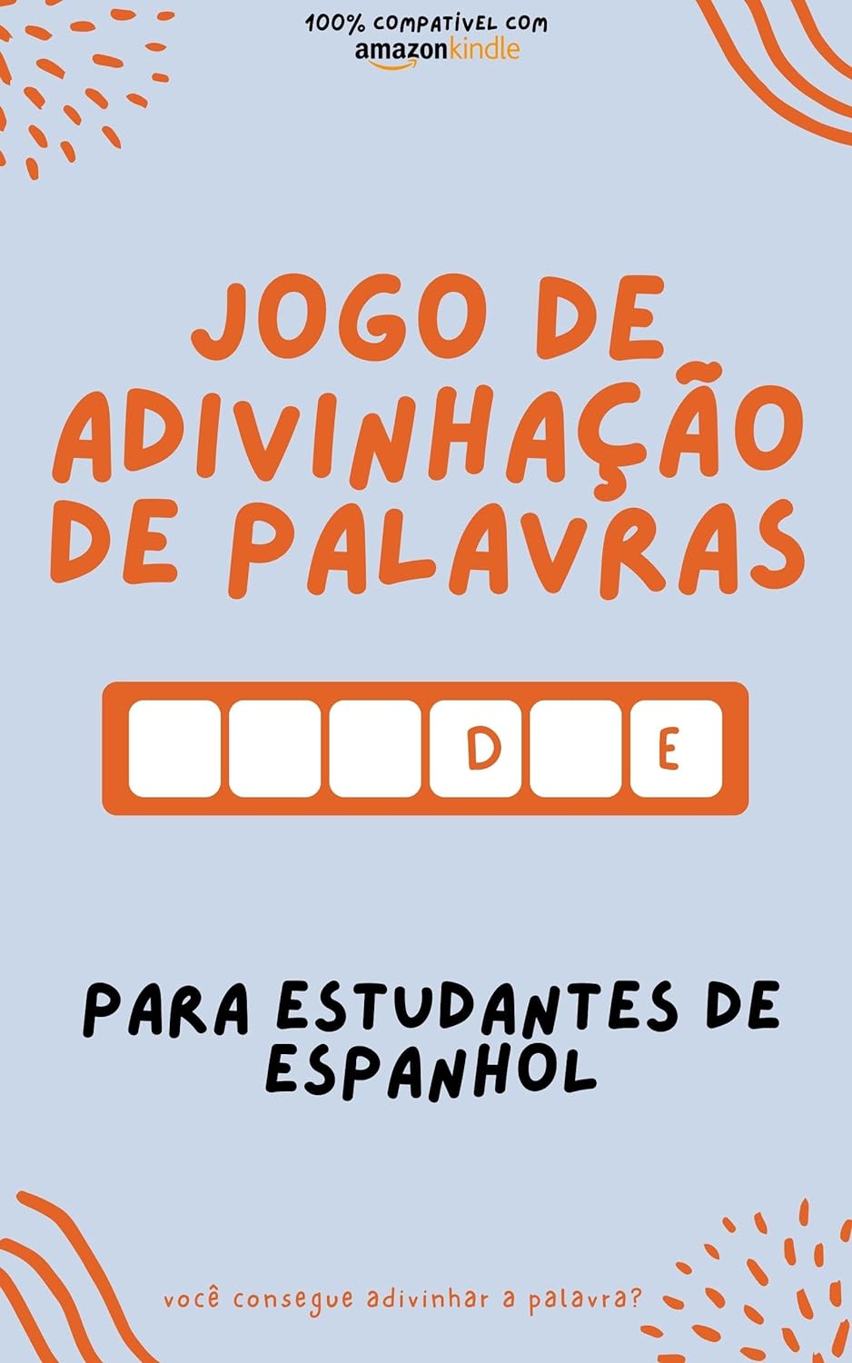 Jogo de adivinhação de palavras para estudantes de espanhol: Aprenda brincando! Aprenda novas palavras e divirta-se | Compatível com todas as versões do Kindle