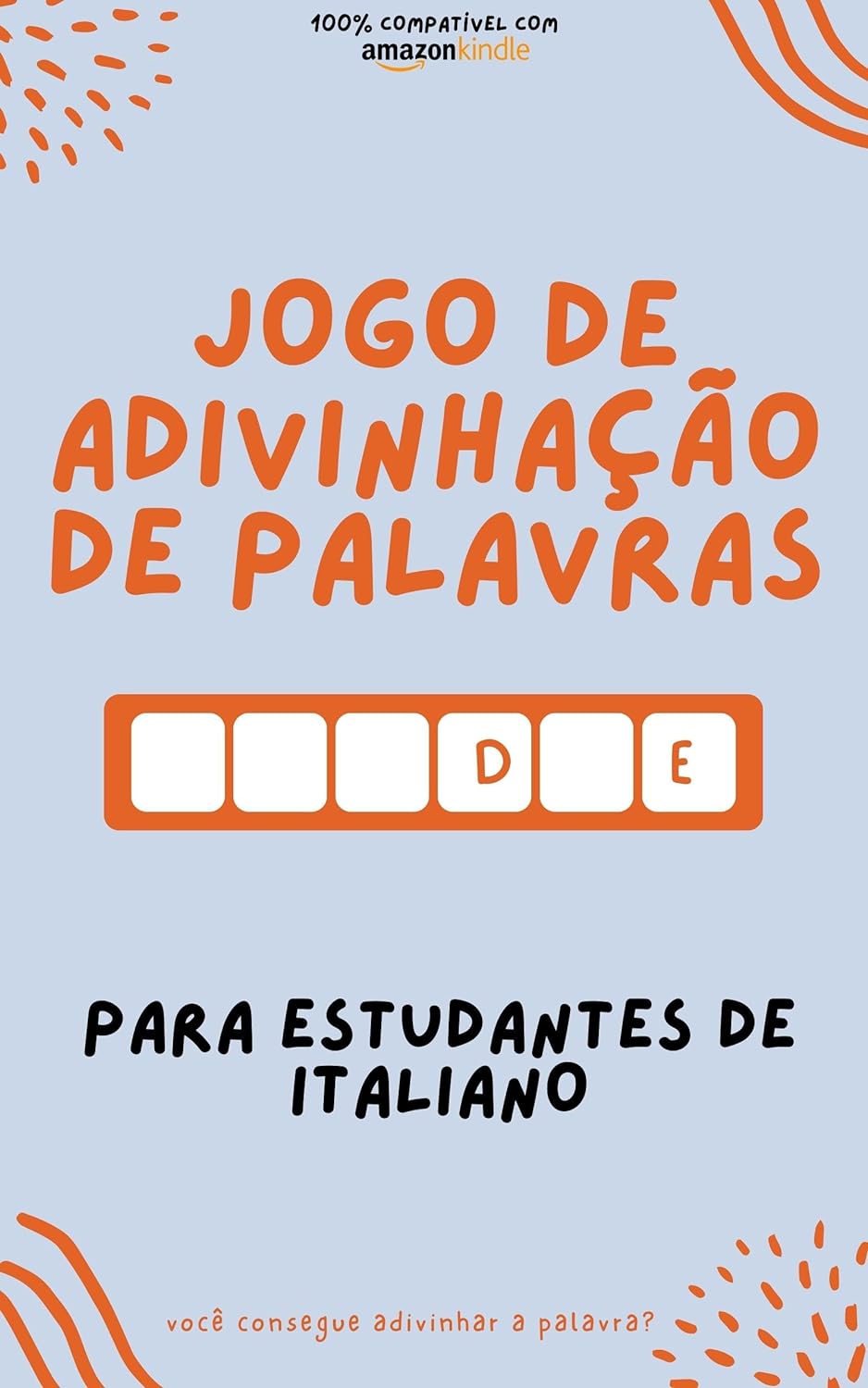 Jogo de adivinhação de palavras para estudantes de italiano: Aprenda brincando! Aprenda novas palavras e divirta-se | Compatível com todas as versões do Kindle