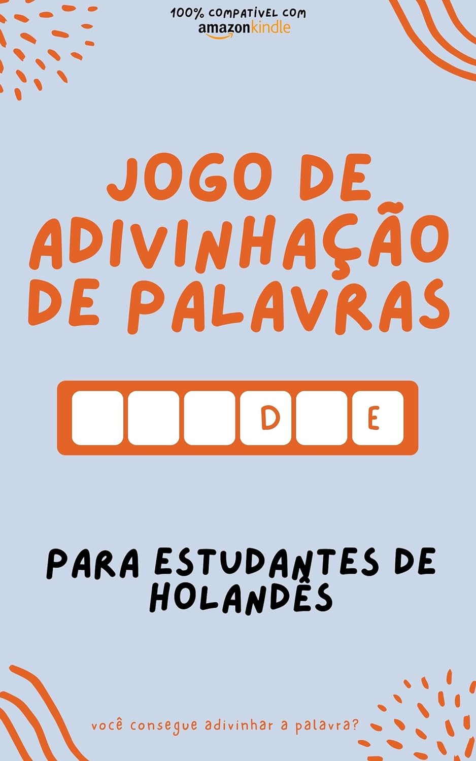 Jogo de adivinhação de palavras para estudantes de holandês: Aprenda brincando! Aprenda novas palavras e divirta-se | Compatível com todas as versões do Kindle