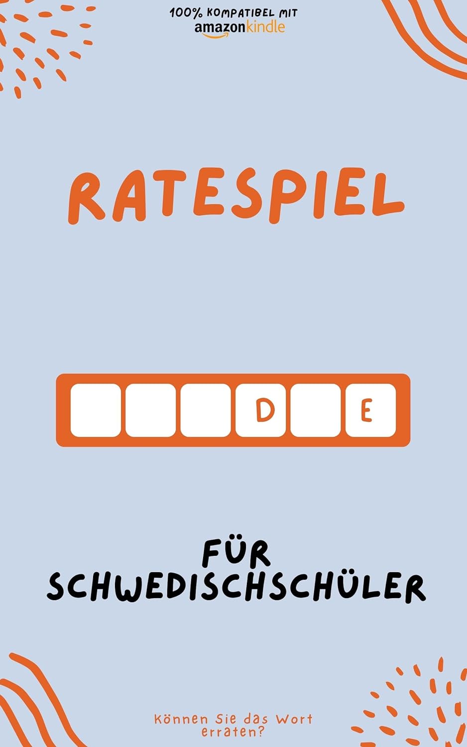 Ratespiel für Schwedischschüler: Durch Spielen lernen! Neue Wörter lernen und Spaß haben | Kompatibel mit allen Kindle-Versionen