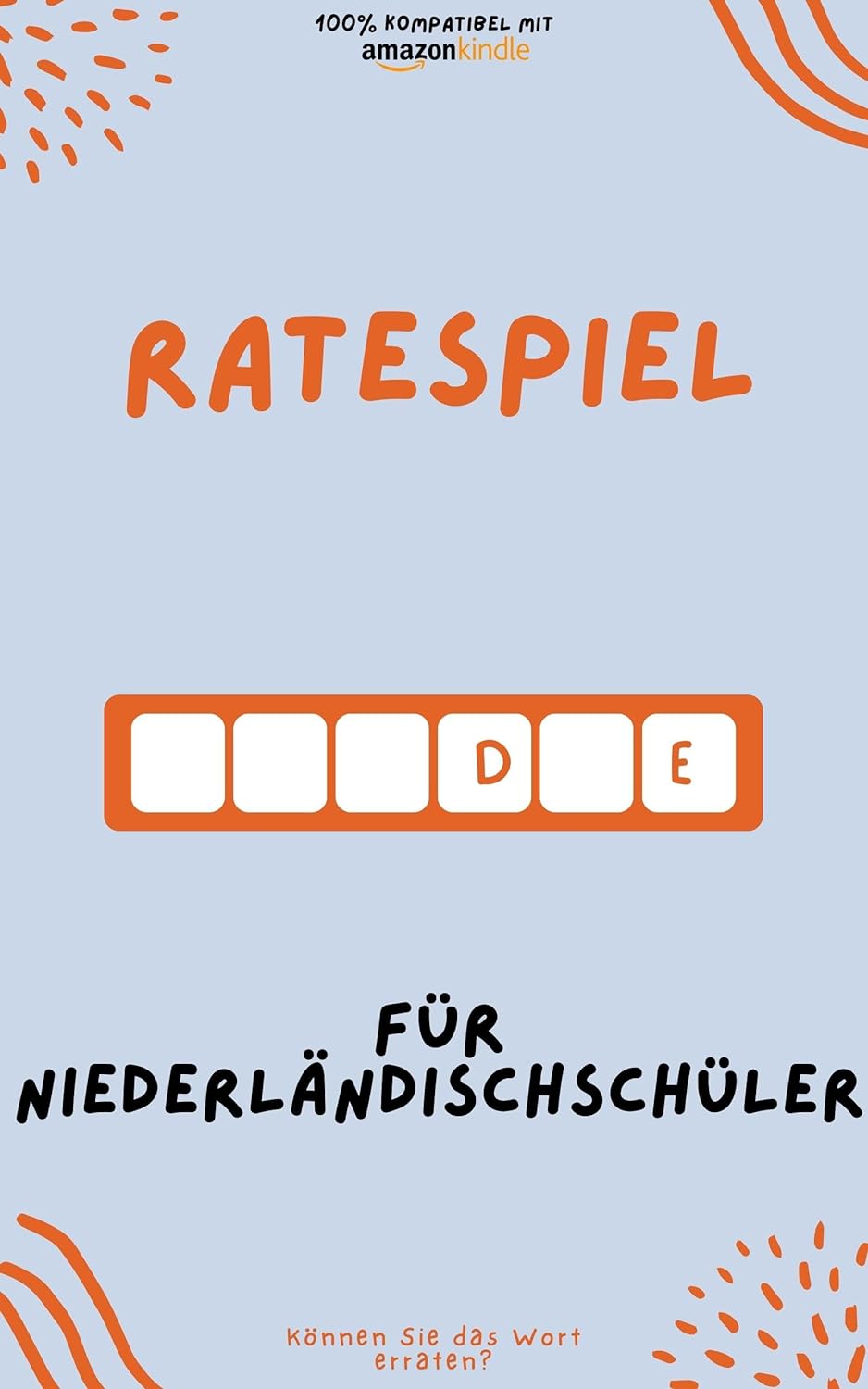 Ratespiel für Niederländischschüler: Durch Spielen lernen! Neue Wörter lernen und Spaß haben | Kompatibel mit allen Kindle-Versionen