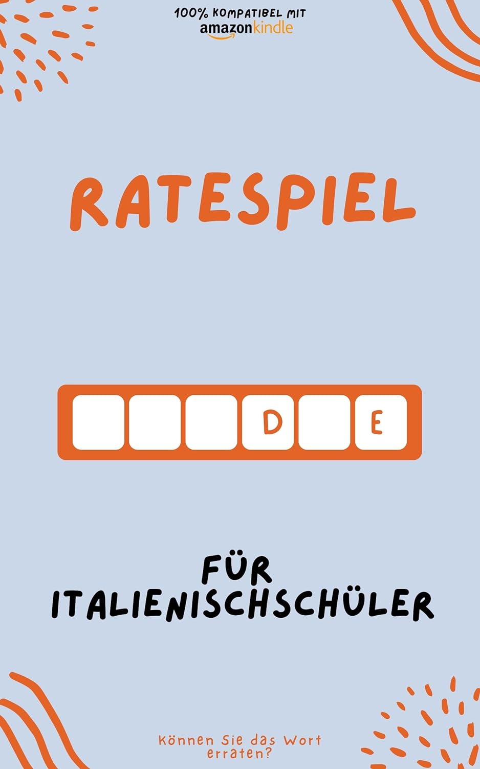 Ratespiel für Lateinschüler: Durch Spielen lernen! Neue Wörter lernen und Spaß haben | Kompatibel mit allen Kindle-Versionen