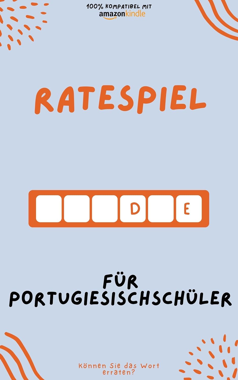 Ratespiel für Portugiesischschüler: Durch Spielen lernen! Neue Wörter lernen und Spaß haben | Kompatibel mit allen Kindle-Versionen