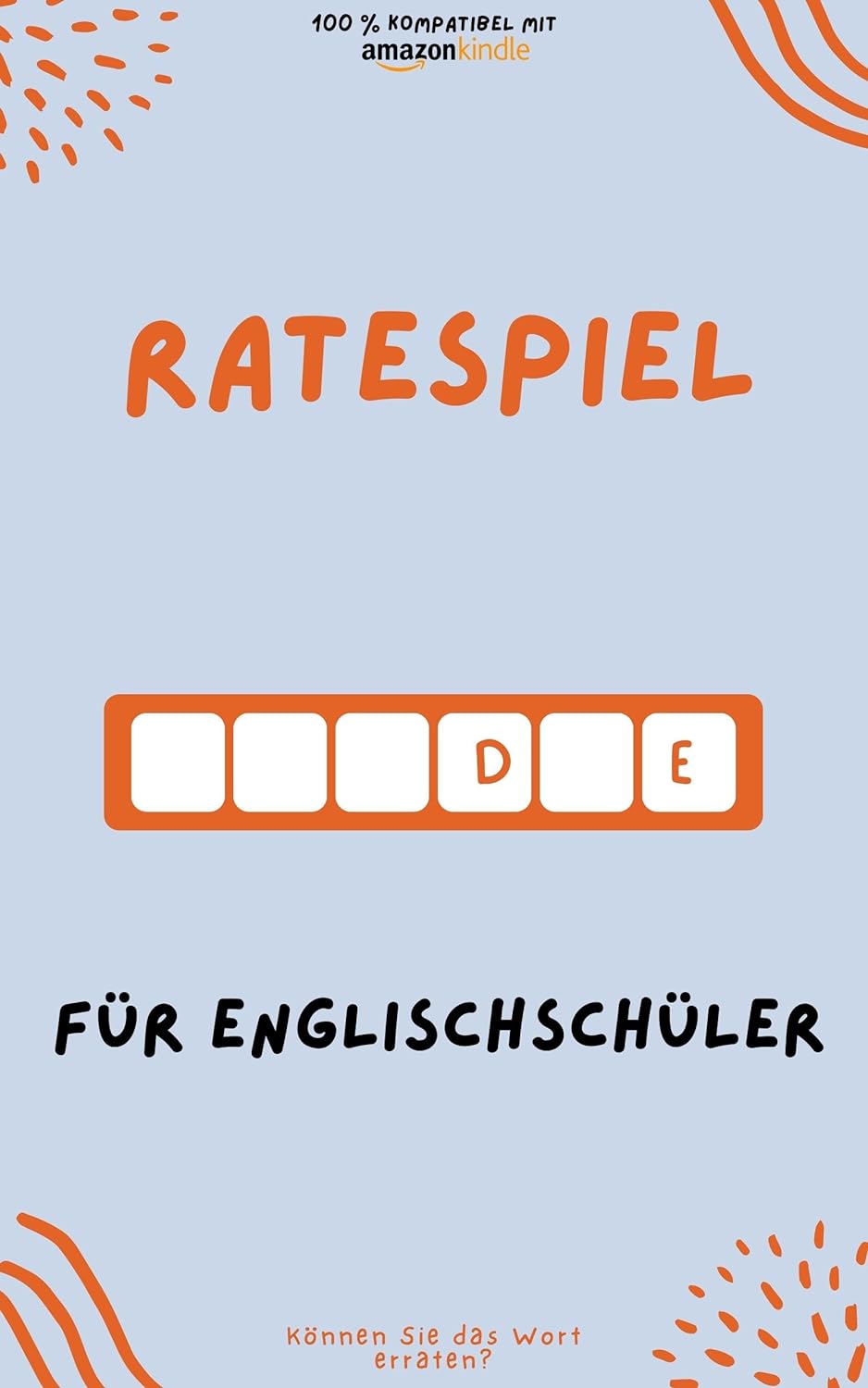 Ratespiel für Englischschüler: Durch Spielen lernen! Neue Wörter lernen und Spaß haben | Kompatibel mit allen Kindle-Versionen