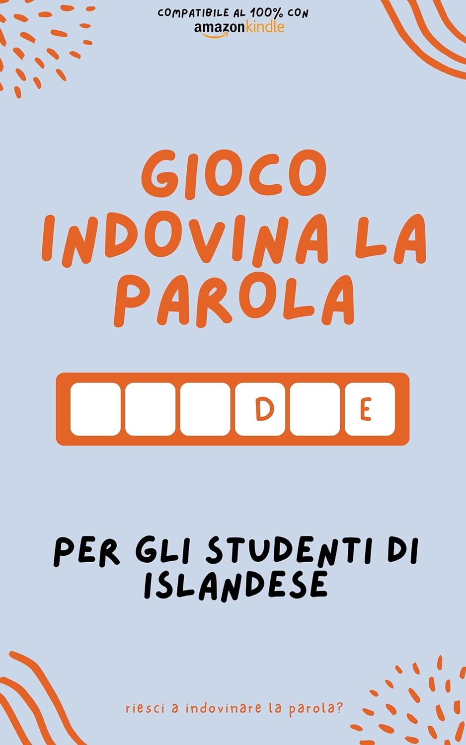 Gioco indovina la parola per gli studenti di islandese: Impara giocando! Impara nuove parole e divertiti | Compatibile con tutte le versioni di Kindle