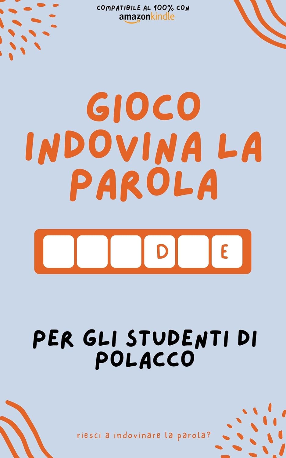 Gioco indovina la parola per gli studenti di polacco: Impara giocando! Impara nuove parole e divertiti | Compatibile con tutte le versioni di Kindle