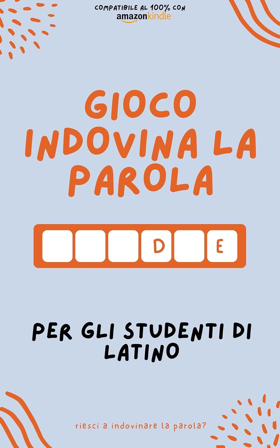 Gioco indovina la parola per gli studenti di latino: Impara giocando! Impara nuove parole e divertiti | Compatibile con tutte le versioni di Kindle