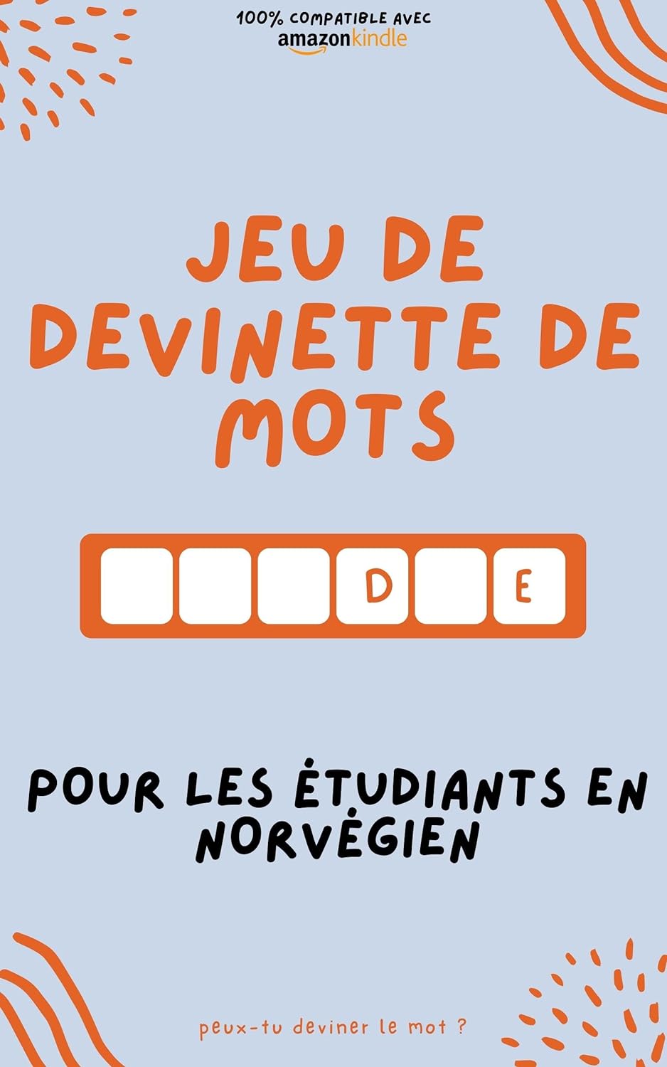 Jeu de devinette de mots pour les étudiants en norvégien: Apprenez en jouant ! Apprenez de nouveaux mots et amusez-vous | Compatible avec toutes les versions Kindle