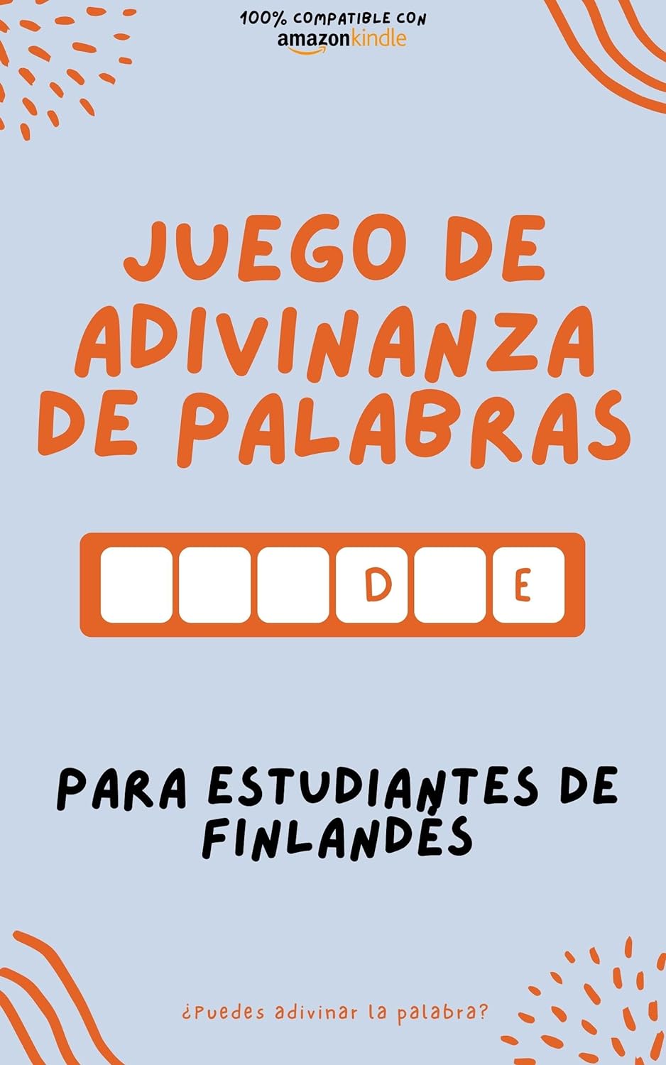 Juego de adivinanza de palabras para estudiantes de finlandés: ¡Aprende jugando! Aprende nuevas palabras y diviértete | Compatible con todas las versiones de Kindle