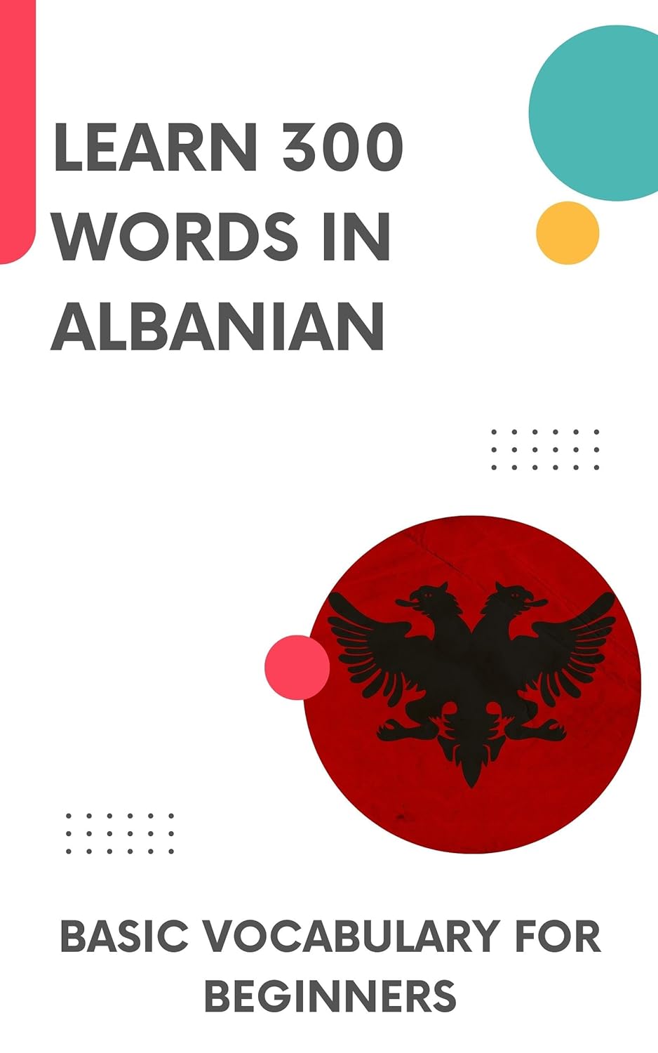 Learn 300 Words in Albanian: Basic vocabulary for beginners