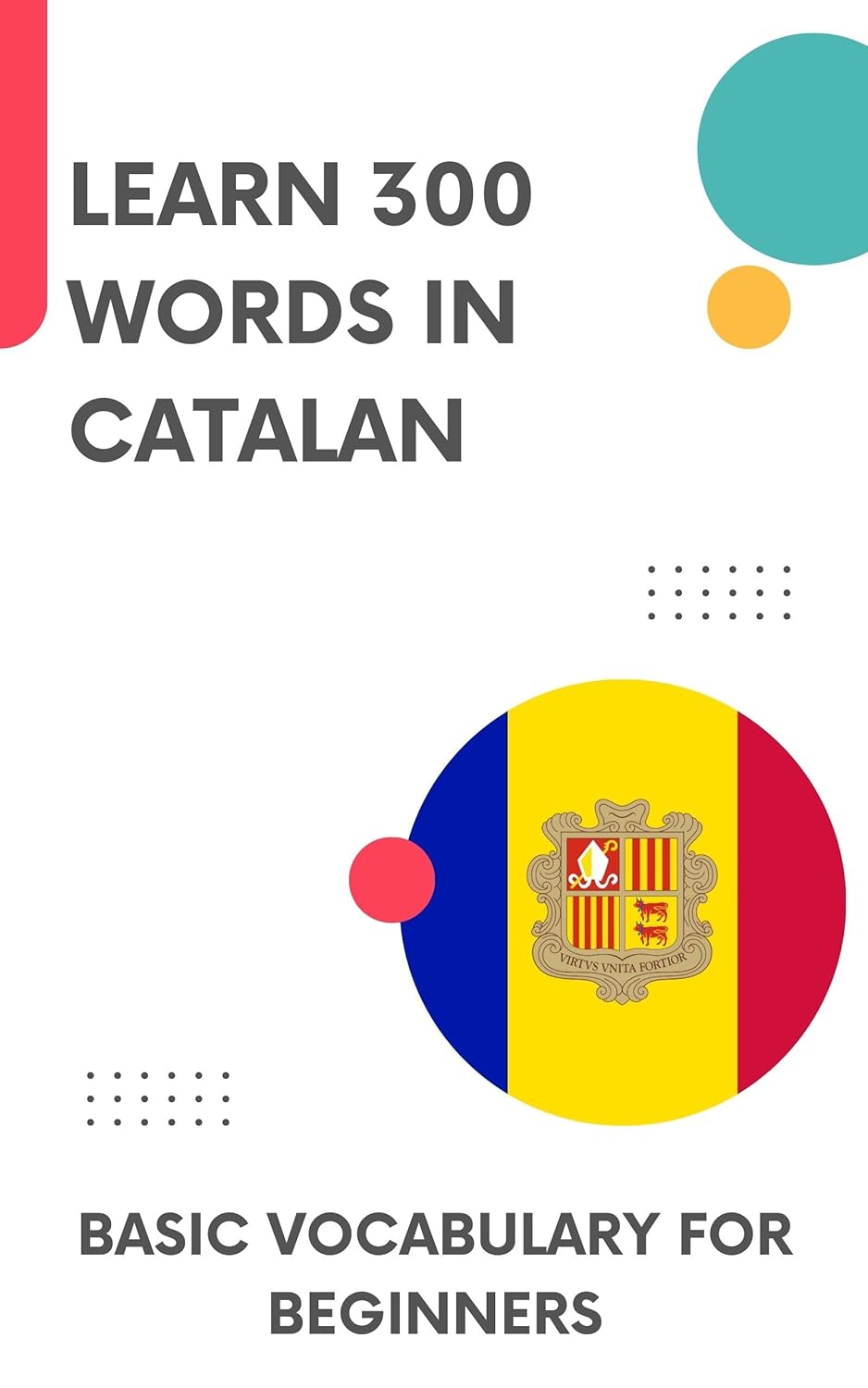 Learn 300 Words in Catalan: Basic vocabulary for beginners