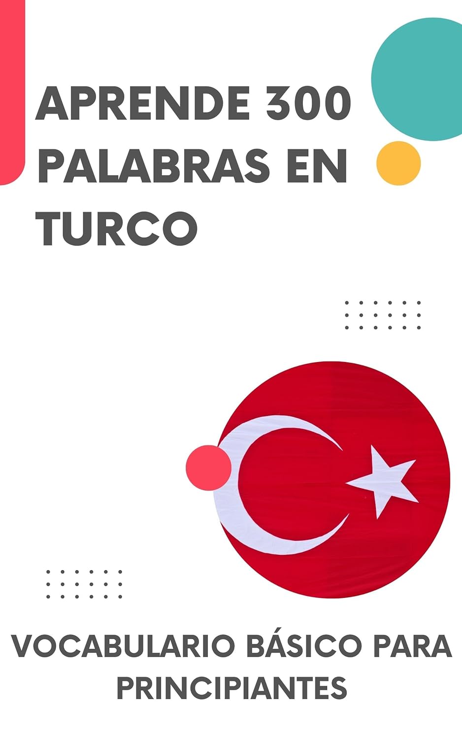 Aprende 300 palabras en turco: Vocabulario básico para principiantes