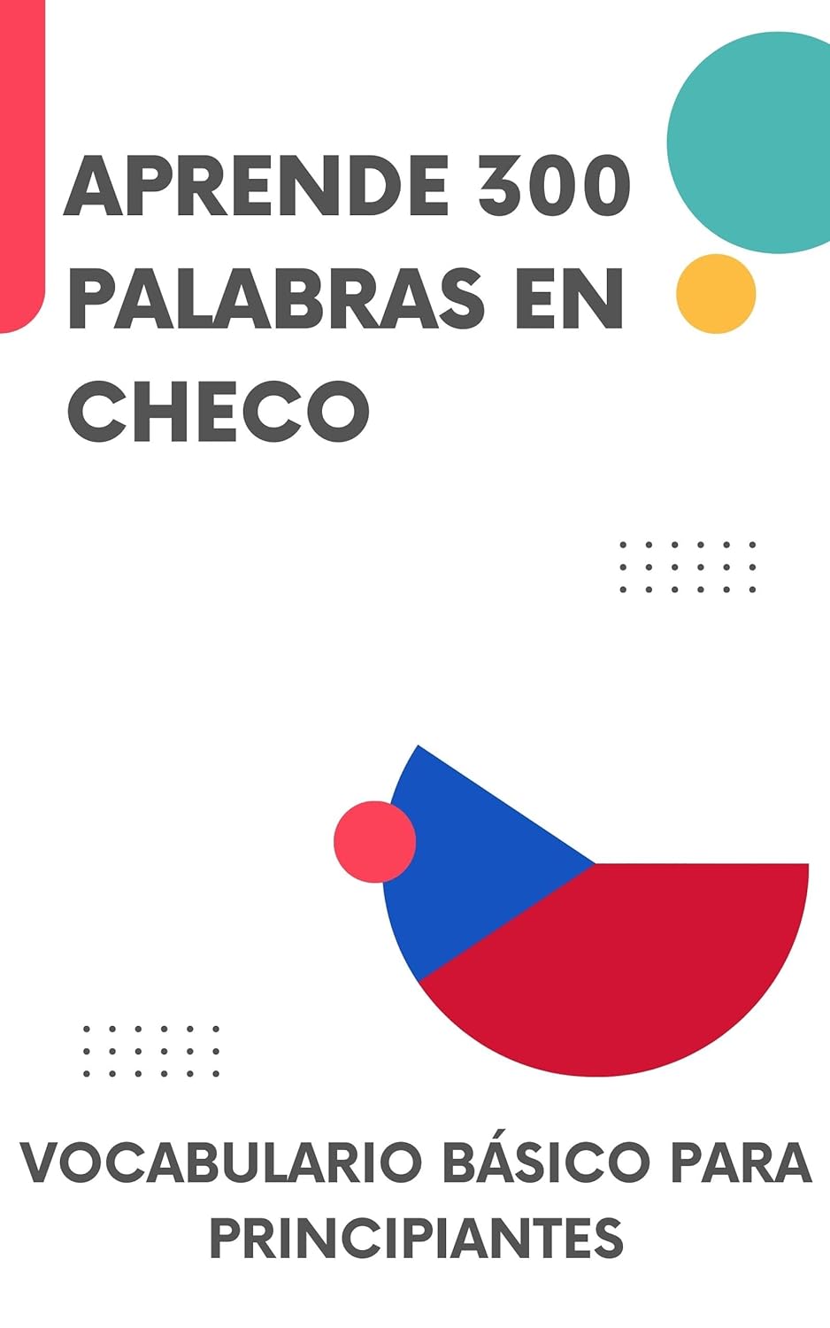 Aprende 300 palabras en checo: Vocabulario básico para principiantes