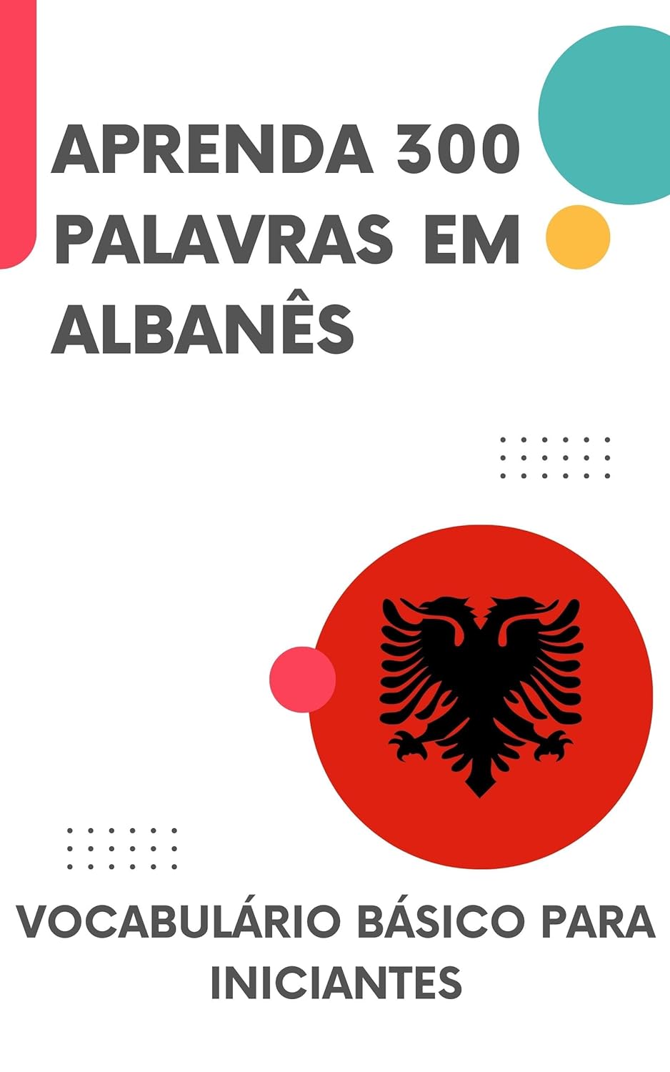 Aprenda 300 palavras em Albanês: Vocabulário básico para iniciantes