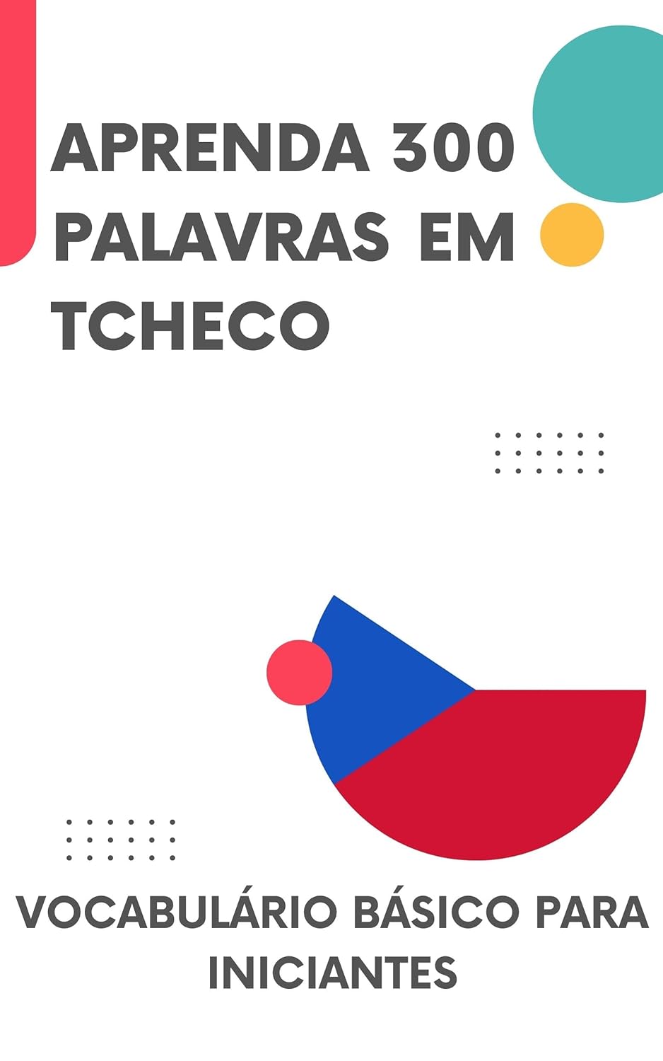 Aprenda 300 palavras em Tcheco: Vocabulário básico para iniciantes