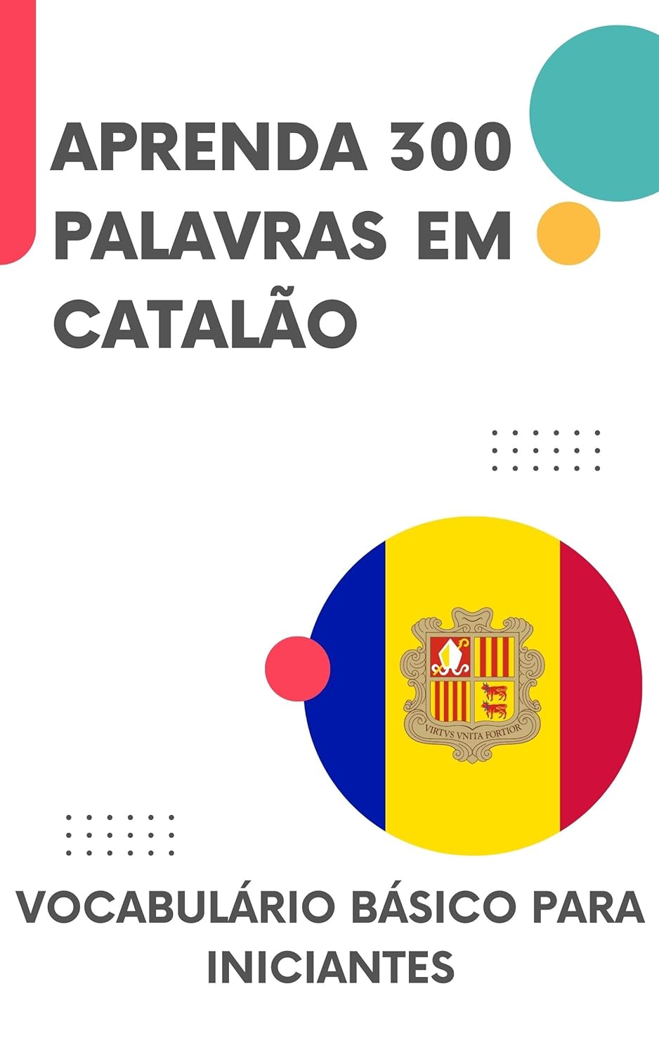 Aprenda 300 palavras em Catalão: Vocabulário básico para iniciantes