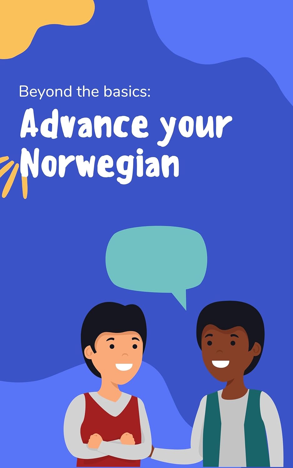 Advance your Norwegian: Phrases and expressions to take your Norwegian to the next level