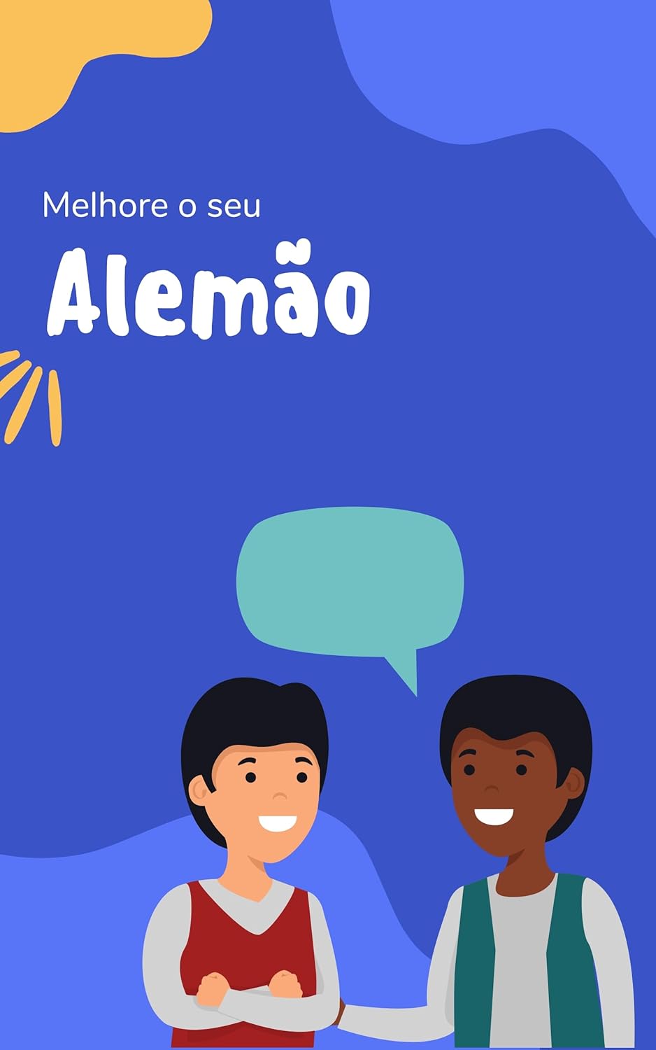 Melhore o seu Alemão: Frases e expressões para levar seu Alemão ao próximo nível