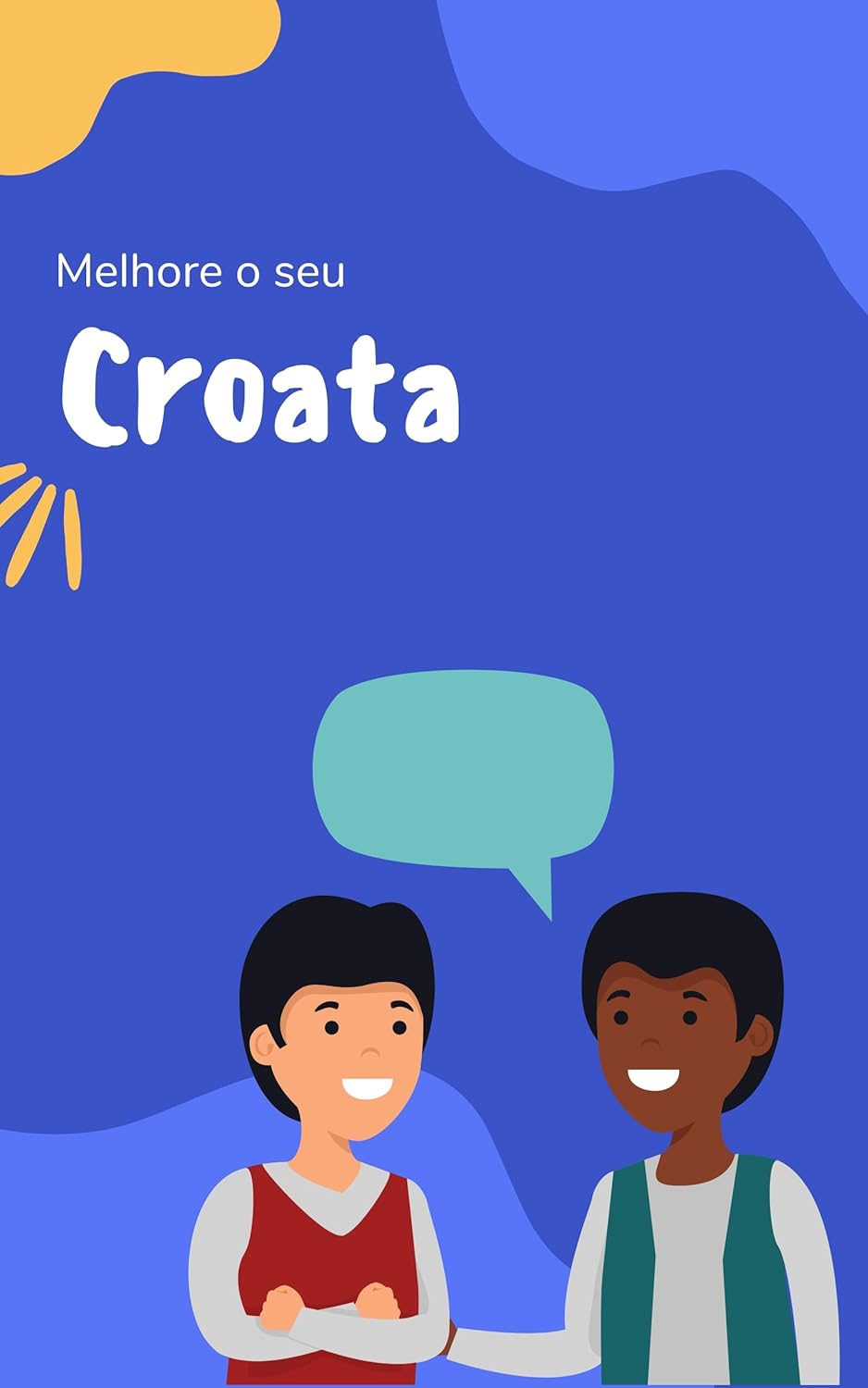 Melhore o seu Croata: Frases e expressões para levar seu Croata ao próximo nível