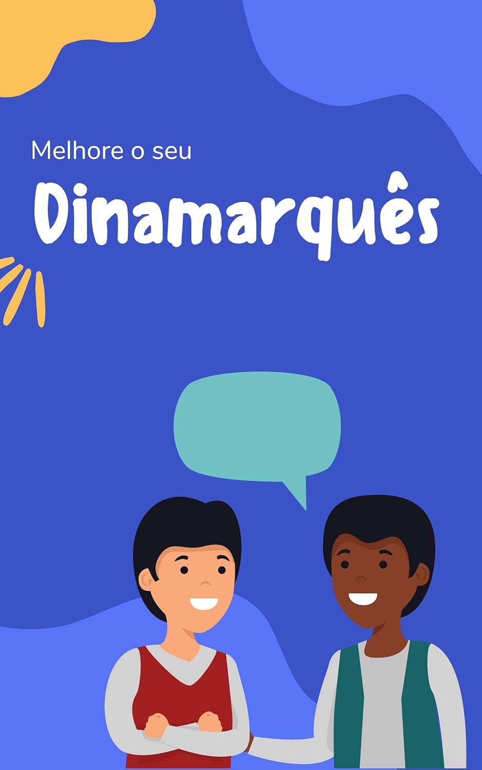 Melhore o seu Dinamarquês: Frases e expressões para levar seu Dinamarquês ao próximo nível