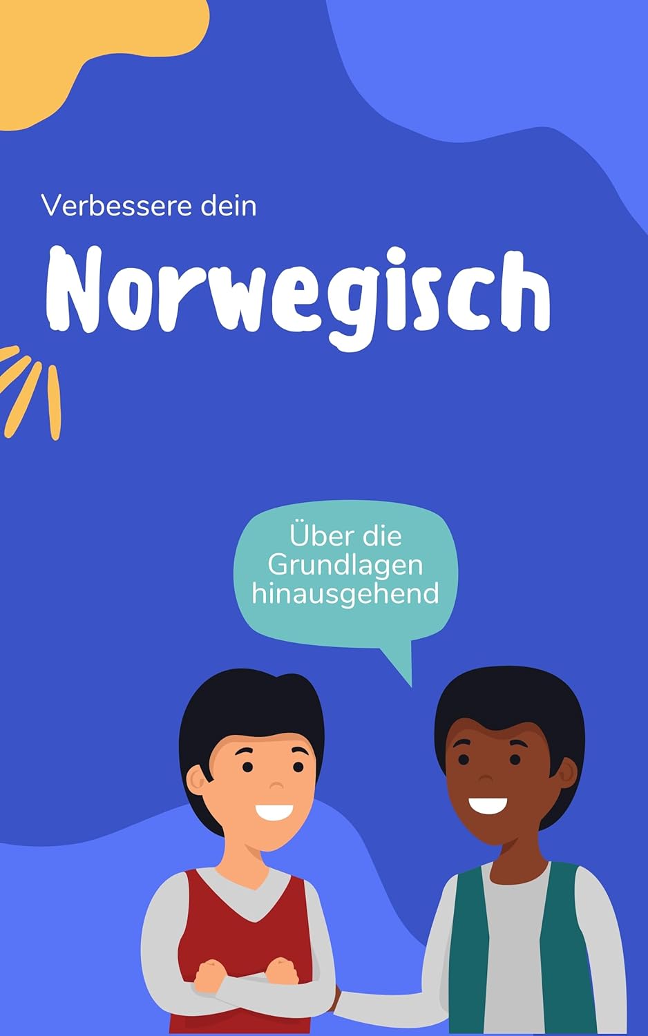 Verbessere dein Norwegisch: Über die Grundlagen hinausgehend