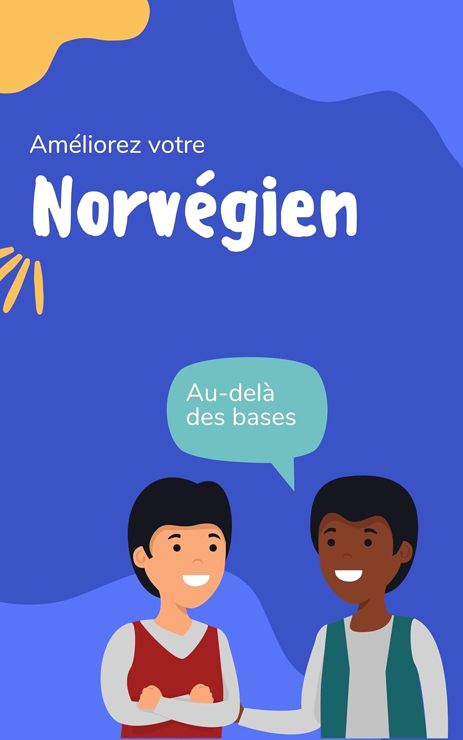 Améliorez votre norvégien: Au-delà des bases