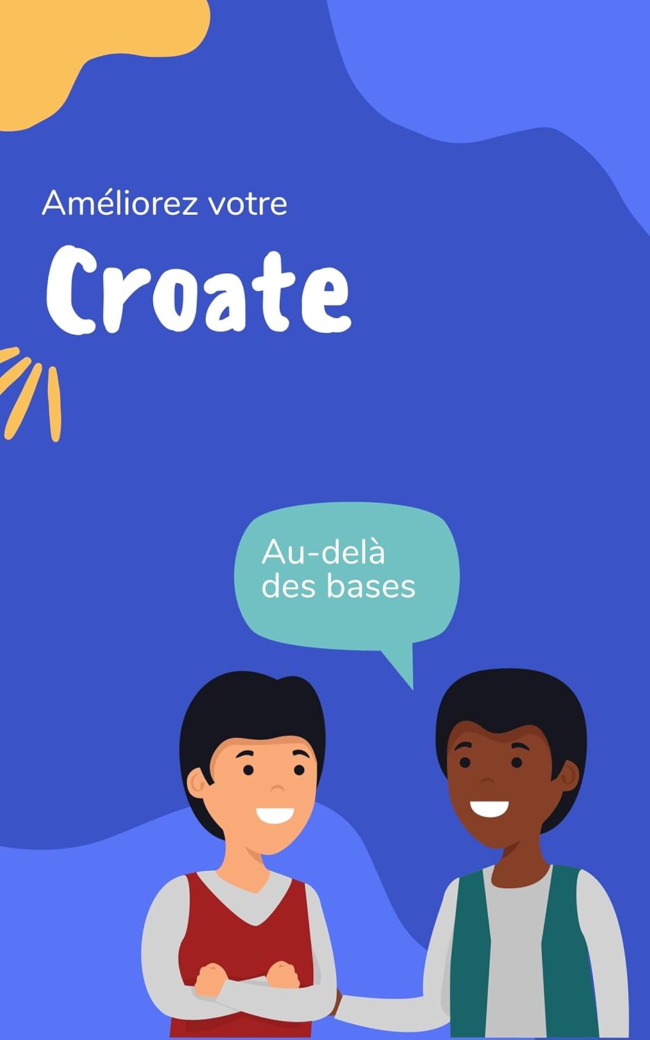 Améliorez votre croate: Au-delà des bases