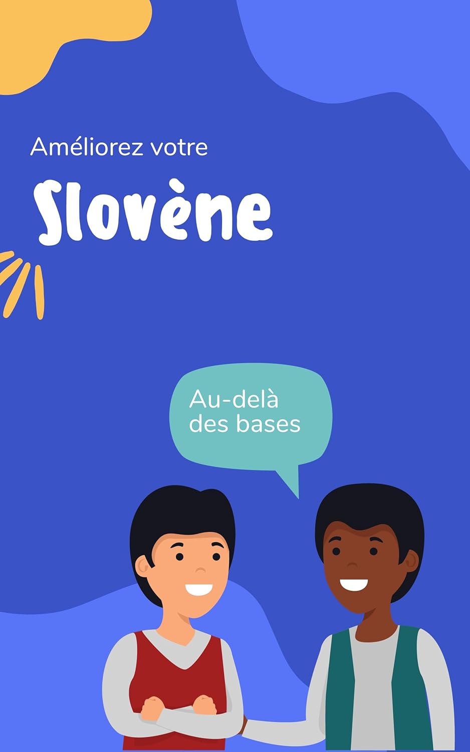 Améliorez votre slovène: Au-delà des bases