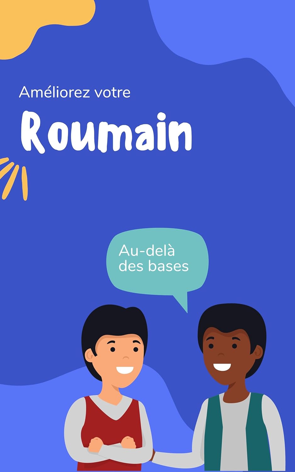Améliorez votre roumain: Au-delà des bases