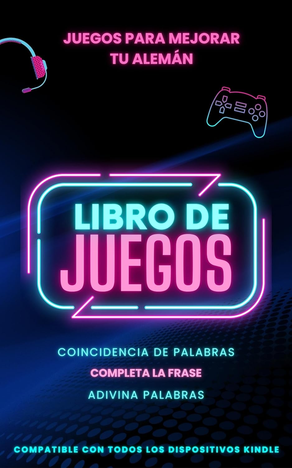 Juegos para mejorar tu alemán: Libro de juegos con 3 juegos incluidos y totalmente compatible con Kindle