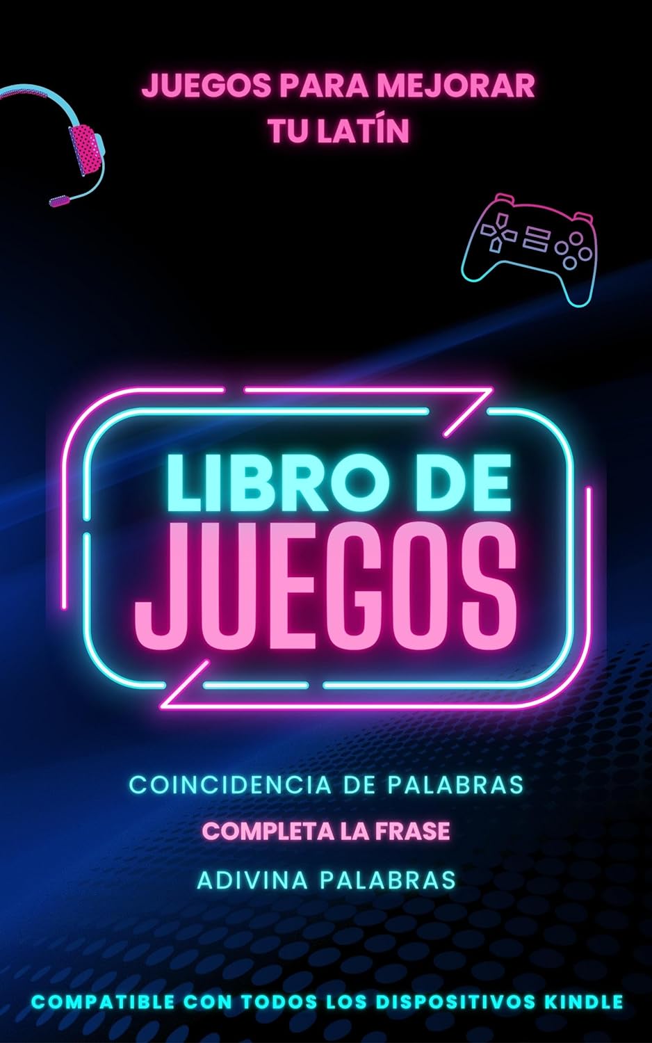 Juegos para mejorar tu latín: Libro de juegos con 3 juegos incluidos y totalmente compatible con Kindle