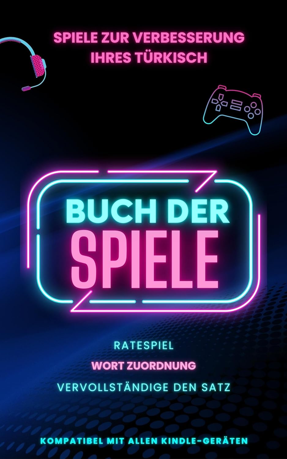 Spiele zur Verbesserung Ihres Türkisch: Spielebuch mit 3 Spielen inklusive und vollständig kompatibel mit Kindle