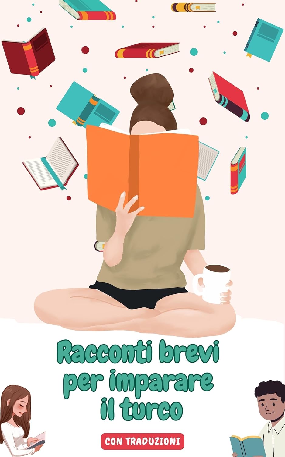 Racconti brevi per imparare il turco con traduzioni in italiano: Esercitazioni di lettura per facilitare l'apprendimento