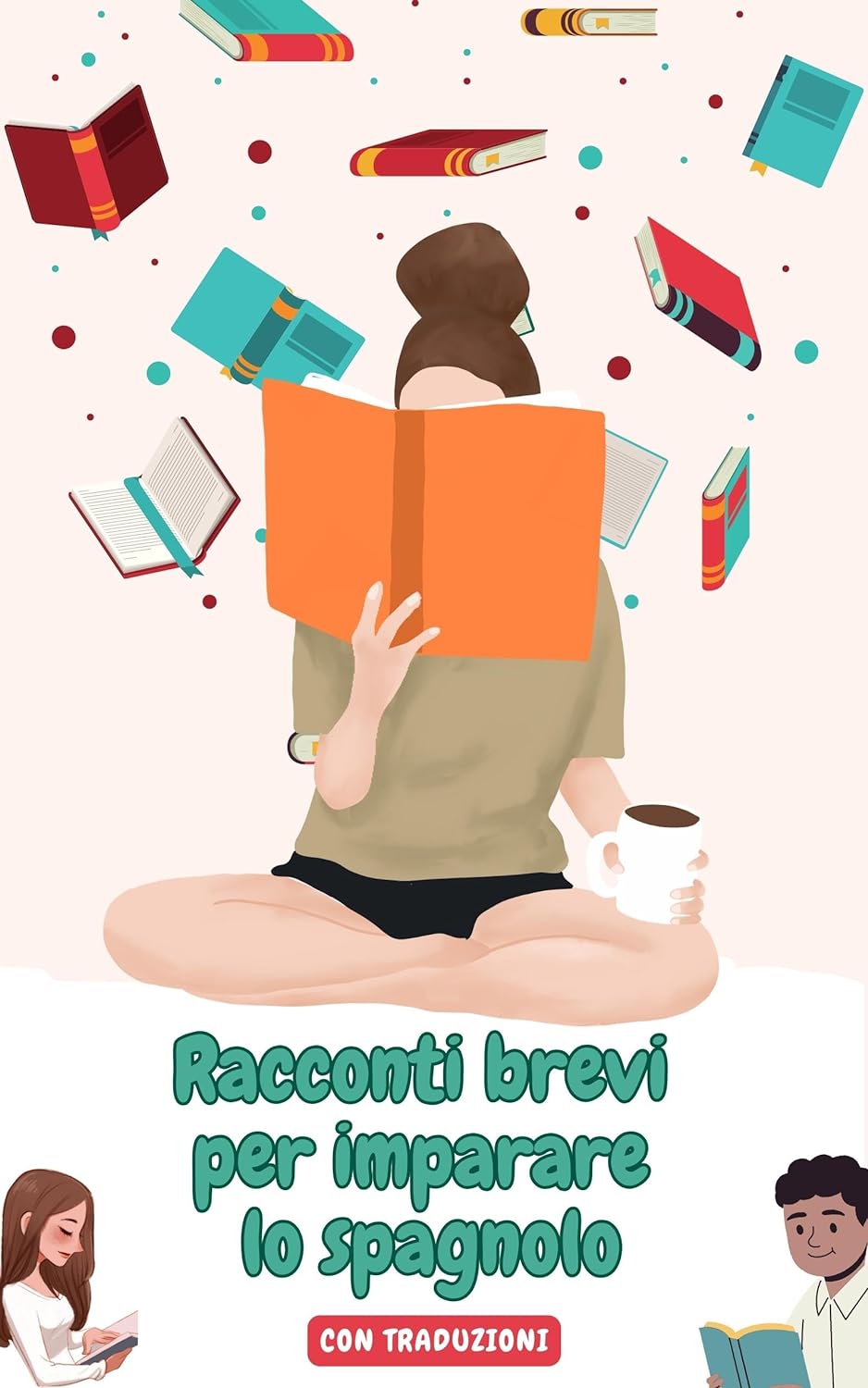 Racconti brevi per imparare lo spagnolo con traduzioni in italiano: Esercitazioni di lettura per facilitare l'apprendimento