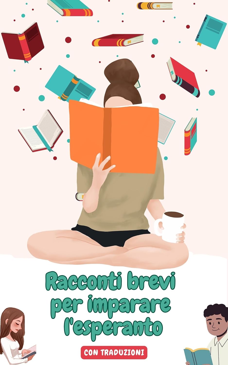 Racconti brevi per imparare l'esperanto con traduzioni in italiano: Esercitazioni di lettura per facilitare l'apprendimento