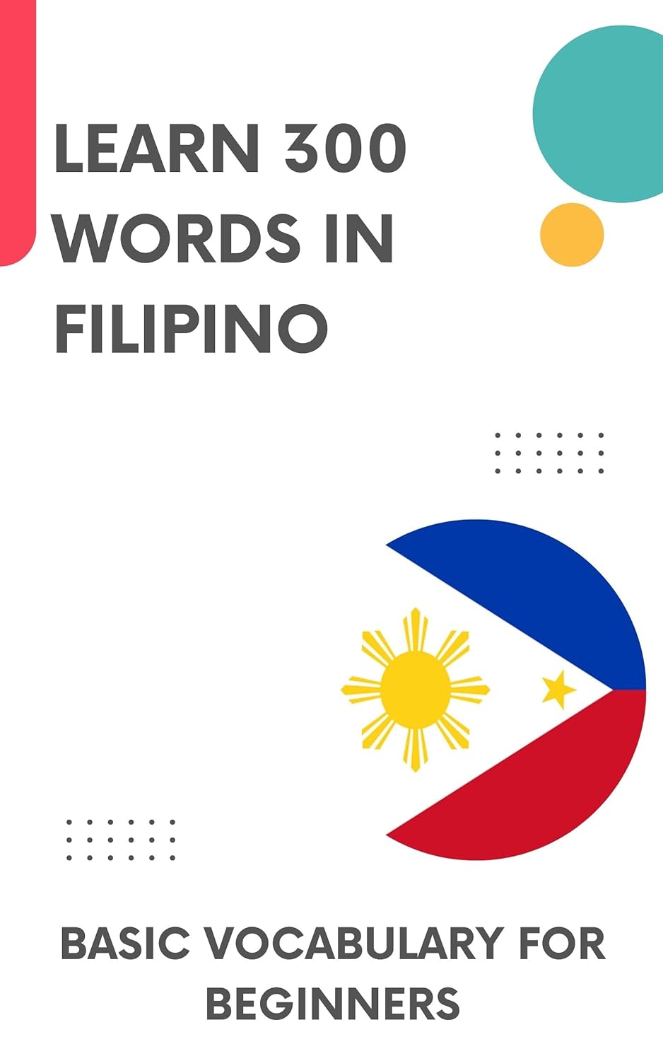 Learn 300 words in Filipino: Basic vocabulary for beginners