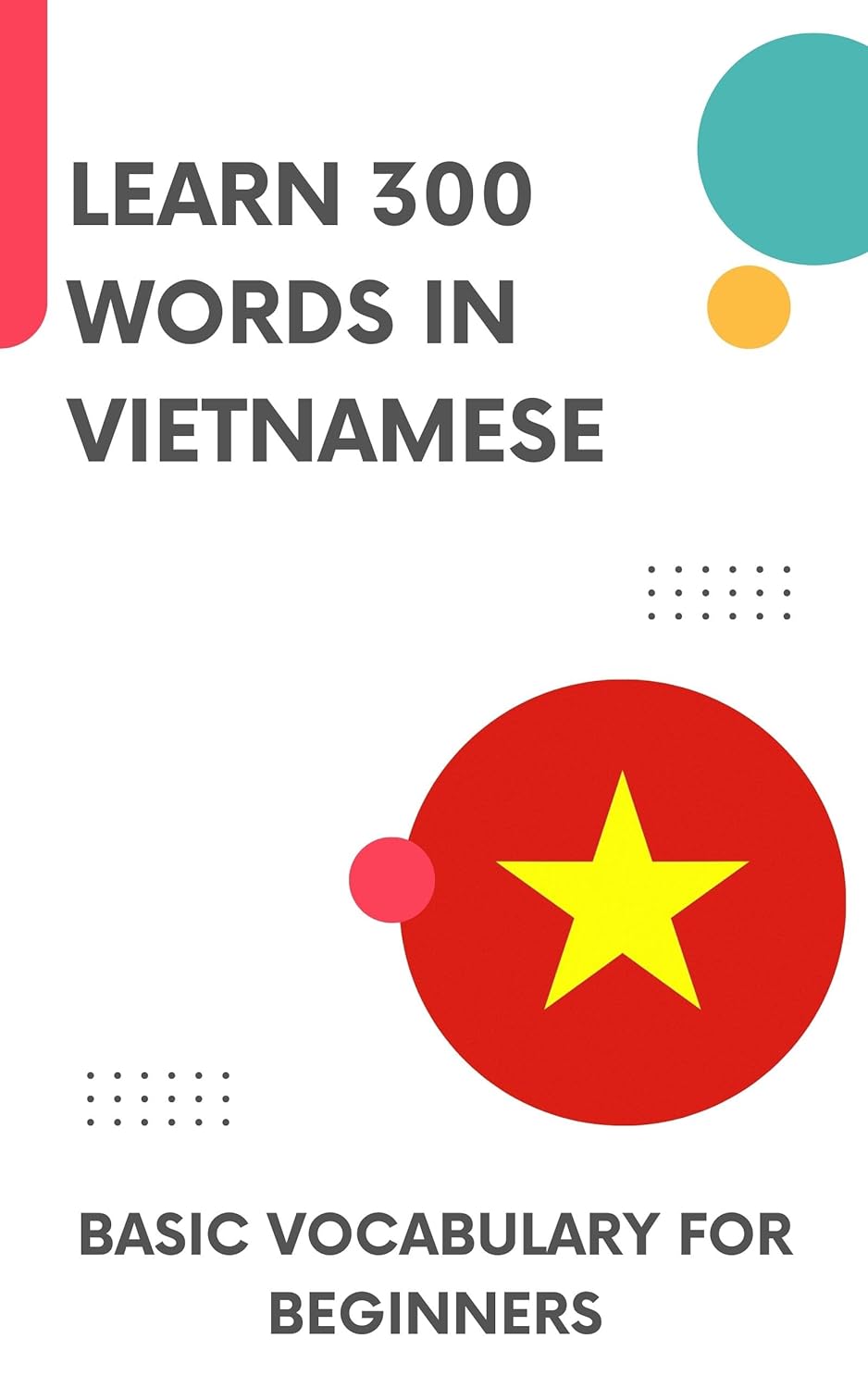 Learn 300 words in Vietnamese: Basic vocabulary for beginners