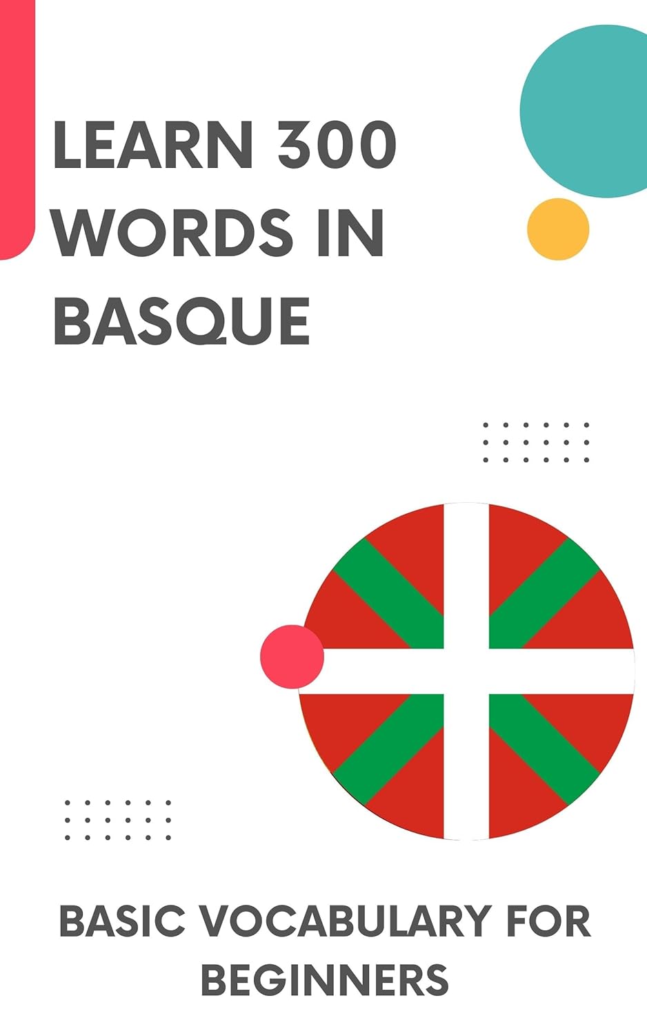Learn 300 words in Basque: Basic vocabulary for beginners