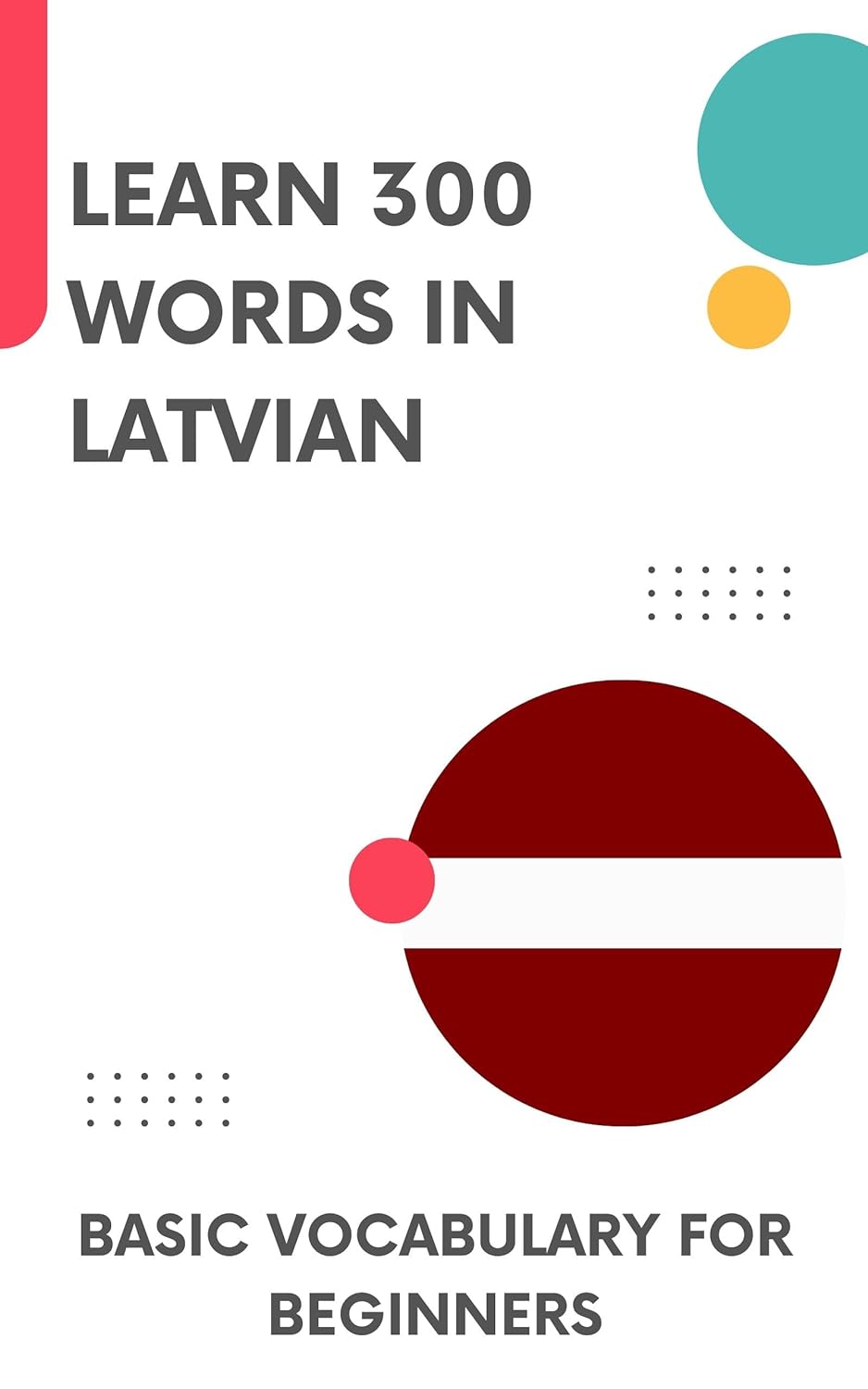 Learn 300 words in Latvian: Basic vocabulary for beginners