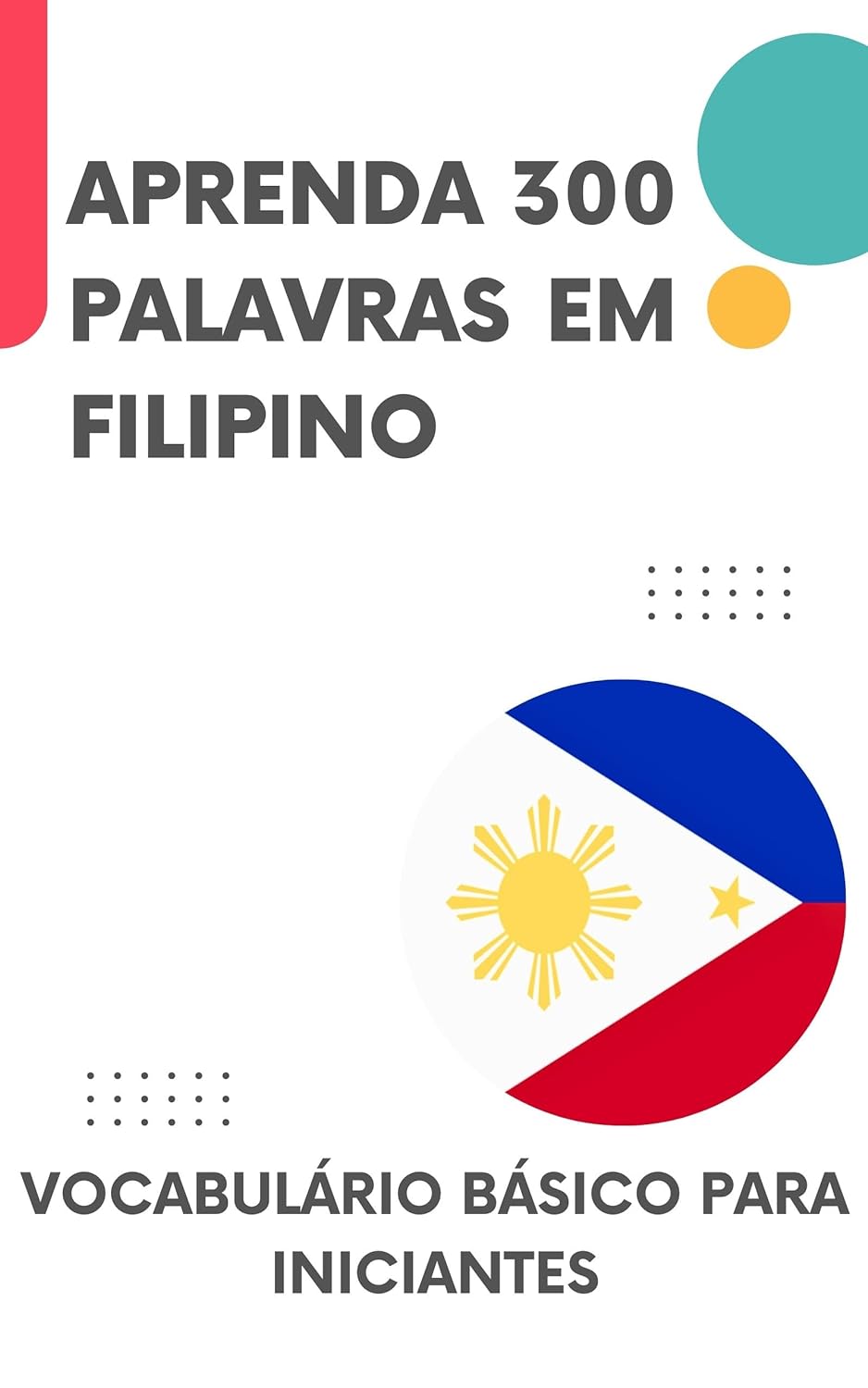 Aprenda 300 palavras em Filipino: Vocabulário básico para iniciantes