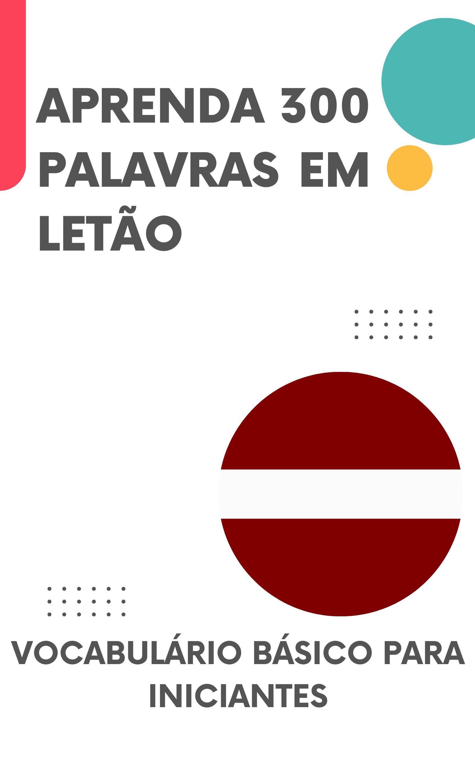 Aprenda 300 palavras em Letão: Vocabulário básico para iniciantes
