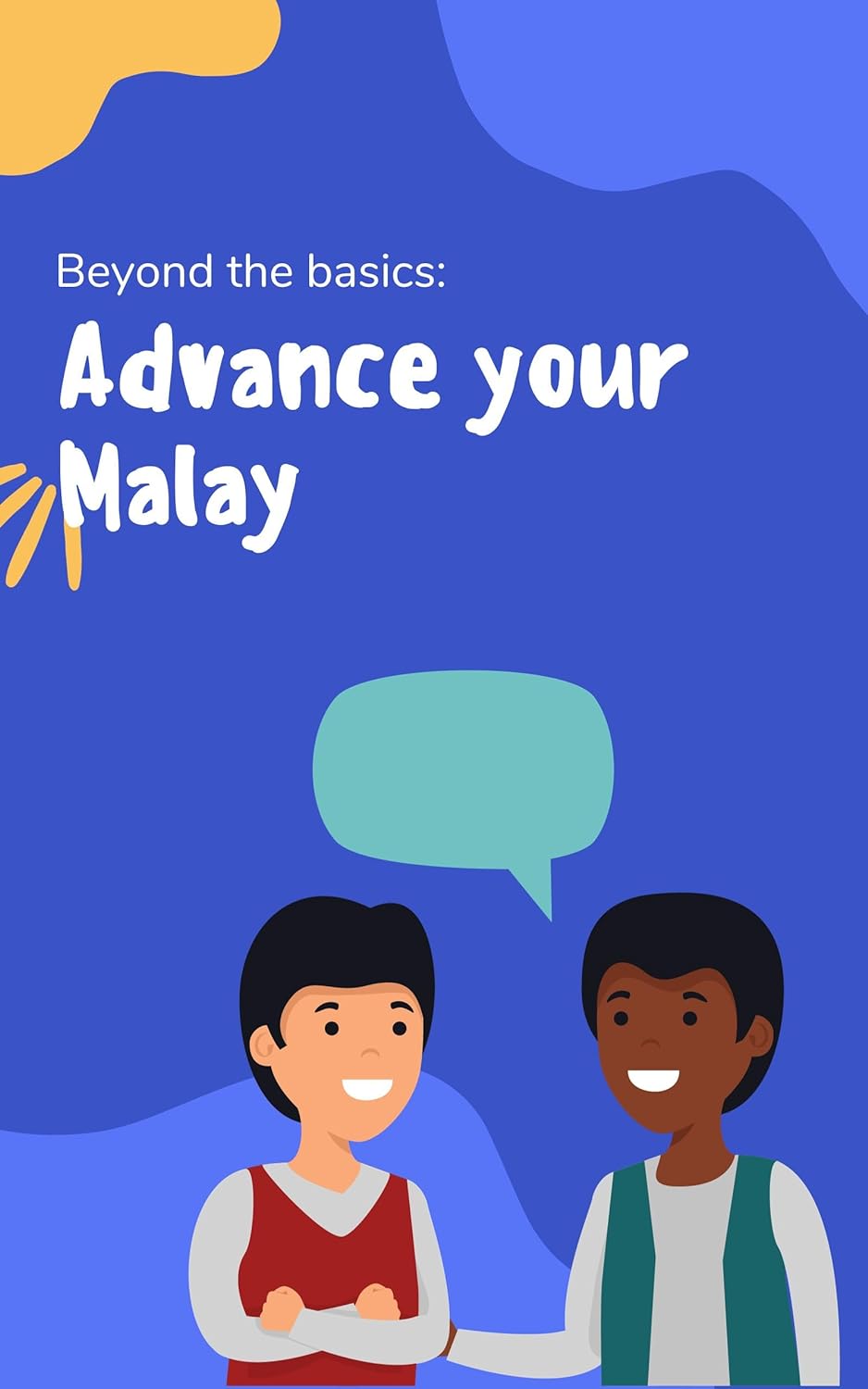 Advance your Malay: Phrases and expressions to take your Malay to the next level