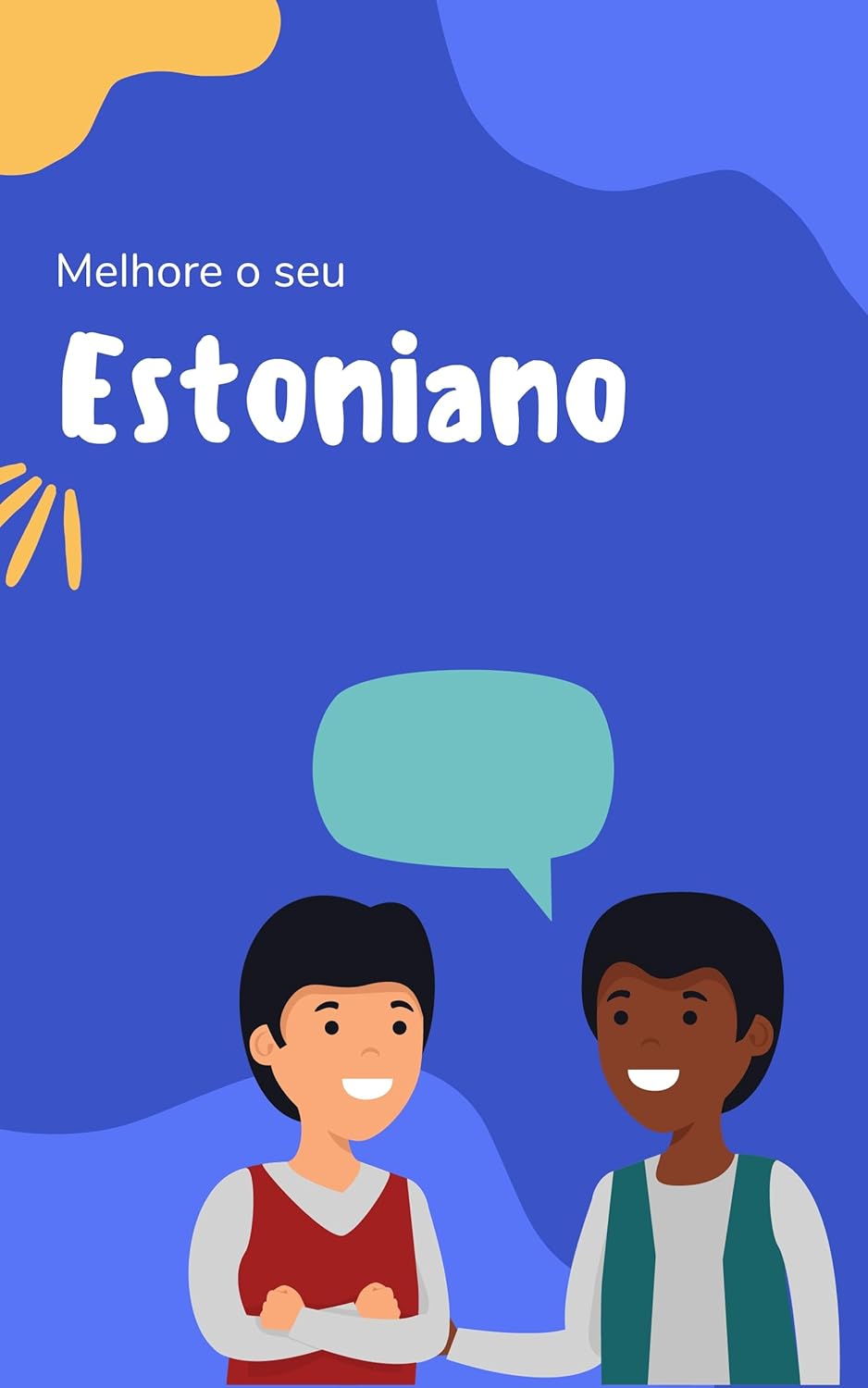 Melhore o seu Estoniano: Frases e expressões para levar seu Estoniano ao próximo nível