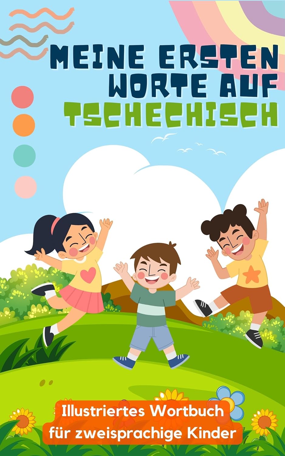 Meine ersten Wörter auf Tschechisch: Tschechisch lernen für Kinder | Zweisprachiges Buch für Kinder | Mit Illustrationen