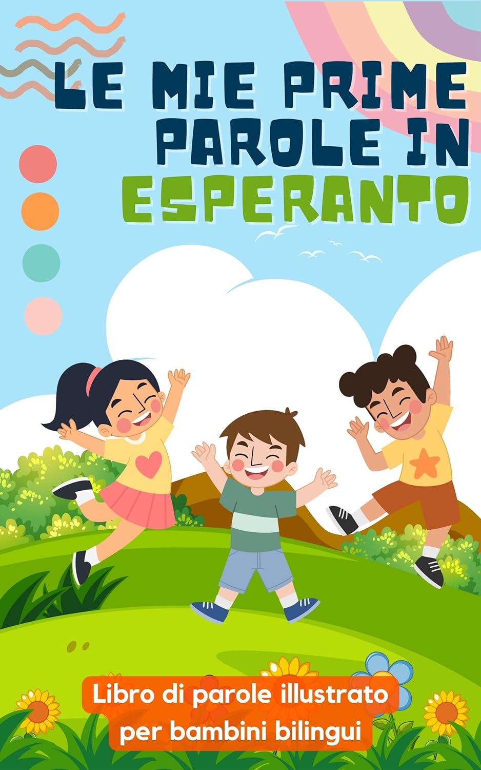 Le mie prime parole in esperanto: Libro bilingue per bambini | Con illustrazioni