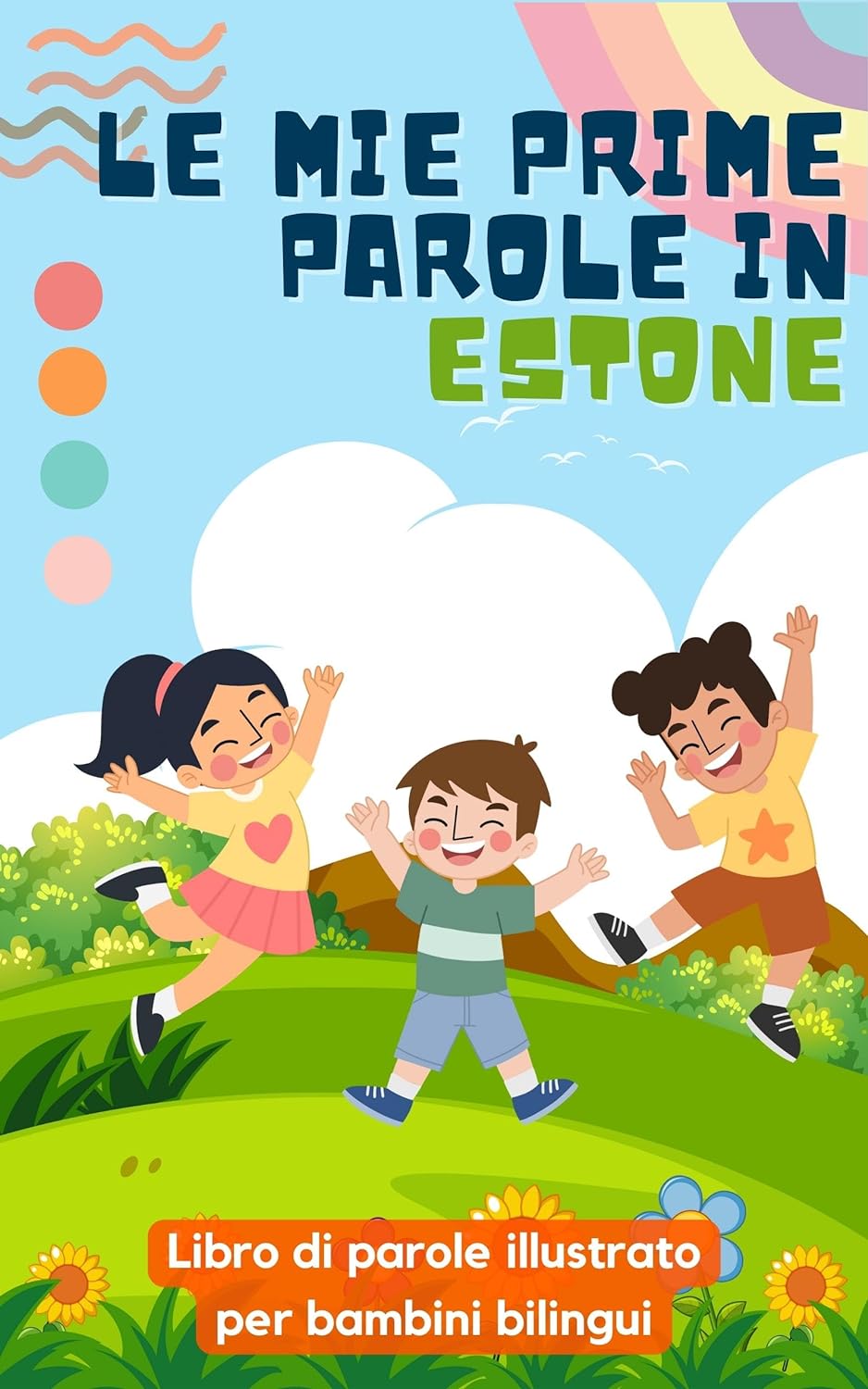 Le mie prime parole in estone: Libro bilingue per bambini | Con illustrazioni