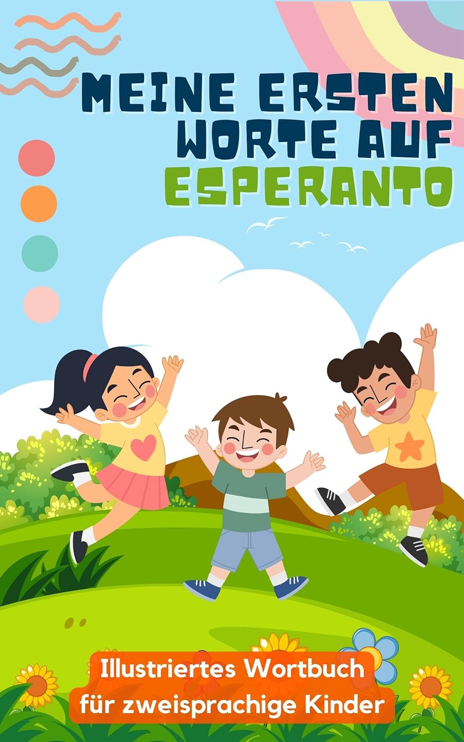 Meine ersten Wörter auf Esperanto: Esperanto lernen für Kinder | Zweisprachiges Buch für Kinder | Mit Illustrationen