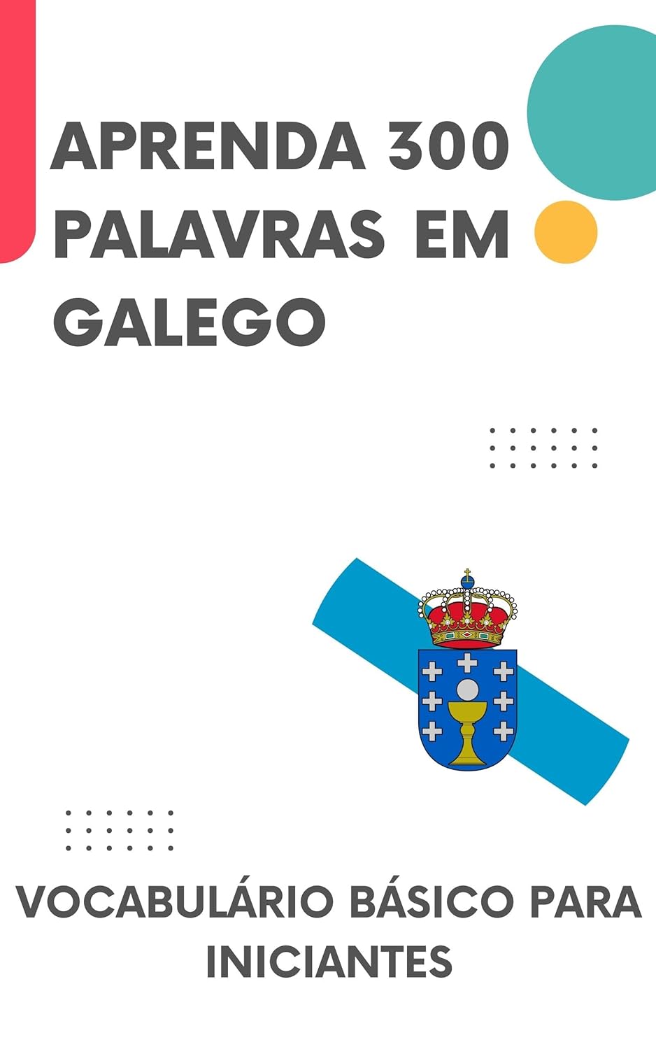 Aprenda 300 palavras em Galego: Vocabulário básico para iniciantes